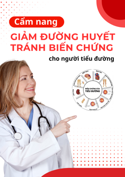 CẨM NANG GIẢM ĐƯỜNG HUYẾT, TRÁNH BIẾN CHỨNG CHO NGƯỜI TIỂU ĐƯỜNG